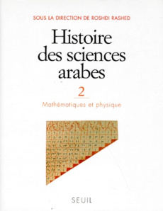 HISTOIRE DES SCIENCES ARABES. Tome 2, Mathématiques et physique - Rashed (dir.) Roshdi