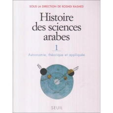 Histoire des sciences arabes. Tome 1, Astronomie, théorique et appliquée - Rashed Roshdi ; Morelon Régis
