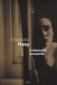 L'obscure ennemie - Rasy Elisabetta ; Bauer Nathalie