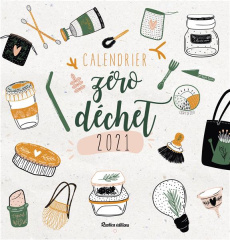 Calendrier zéro déchet. Edition 2021 - Ratia Camille