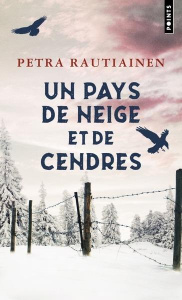 Un pays de neige et de cendres - Rautiainen Petra ; Cagnoli Sébastien