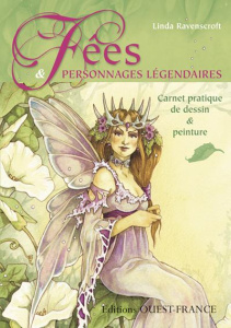 Fées et personnages légendaires. Carnet pratique de dessin et peinture - Ravenscroft Linda