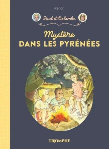 Paul et Colombe Tome 12 : Mystère dans les Pyrénées - Raynaud de Prigny Marion