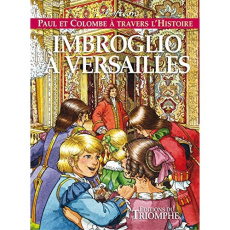 Paul et Colombe à travers l'Histoire Tome 8 : Imbroglio à Versailles - Raynaud de Prigny Marion