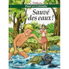 Paul et Colombe Tome 1 : Sauvé des eaux ! - Raynaud de Prigny Marion