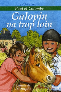 Paul et Colombe Tome 6 : Galopin va trop loin - Raynaud de Prigny Marion