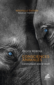 Consciences animales. Communiquer avec le vivant - Reboul Peggy ; Lin Delphine ; Miller Roland de