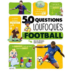 50 questions loufoques sur le football - Recamier Joseph ; Rouchier Philippe ; Autin Gaëlle