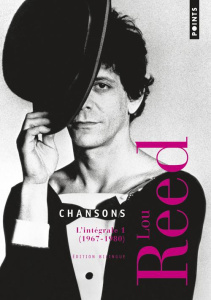 Chansons. L'intégrale Volume 1, 1967-1980, Edition bilingue français-anglais - Reed Lou ; Couronne Sophie ; Debay Larry ; Comment