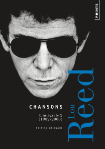 Chansons. L'intégrale Volume 2, 1982-2000, Edition bilingue français-anglais - Reed Lou ; Couronne Sophie ; Debay Larry ; Comment