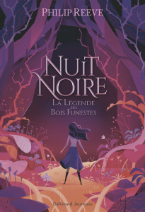 Nuit noire Tome 2 : La légende des Bois Funestes - Reeve Philip ; Rigoureau Luc ; Donnelly Paddy