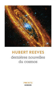 Dernières nouvelles du cosmos. Edition collector - Reeves Hubert