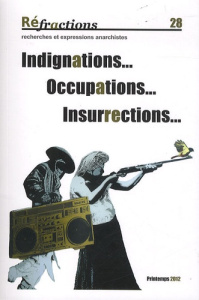 Réfractions N° 28, printemps 2012 : Indignations...occupations...insurrections... - Angaut Jean-Christophe ; Sommermeyer Pierre ; Ibañ