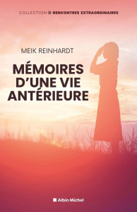 Mémoires d'une vie antérieure - Reinhardt Meik ; Chavouet Alexandre