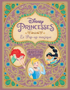 Disney Princesses. Le Pop-up magique - Reinhart Matthew ; Rétorré Amélie