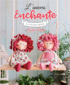 L'univers enchanté d'Anita Catita en couture créative - Reis Sandra ; Escoffier Isabelle