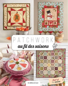 Patchwork au fil des saisons. Best of Ellen Remijnse - Rejminse Ellen ; Barbecot Didier