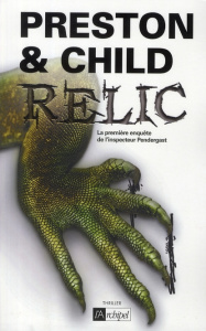Une enquête de l'inspecteur Pendergast : Relic - Preston Douglas ; Child Lincoln ; Colonna Jean