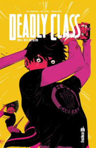 Deadly Class Tome 6 : This is not the end - Remender Rick ; Craig Wes ; Boyd Jordan ; Rivière
