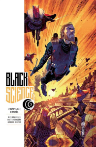 Black Science Tome 3 : L'impossible odyssée - Remender Rick ; Scalera Matteo ; Dinisio Moreno ;