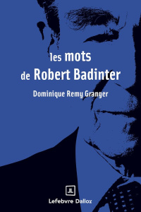 remy-granger-d-les-mots-de-robert-badinter_0