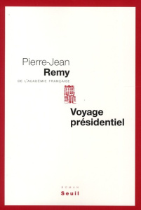 Voyage présidentiel - Rémy Pierre-Jean