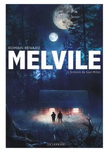 Melvile Tome 2 : L'histoire de Saul Miller - Renard Romain