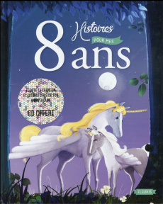 8 histoires pour mes 8 ans. Avec 1 CD audio - Renaud Claire ; Puybaret Eric ; Viau Emmanuel ; Mu