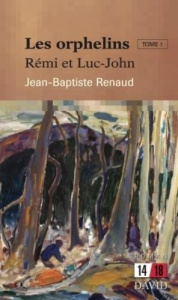 Les orphelins. Tome 1: Rémi et Luc-John - Renaud Jean-Baptiste