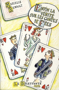 Enfin la vérité sur les contes de fées - Renault Murielle ; Rey Nicolas