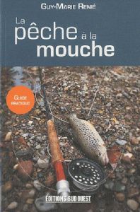 La pêche à la mouche - Renié Guy-Marie