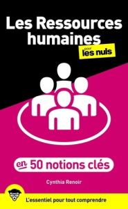 Les Ressources humaines pour les Nuls en 50 notions clés - Renoir Cynthia