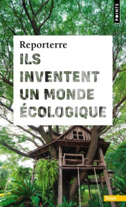 Ils inventent un monde écologique - Reporterre