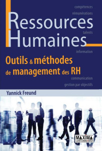 Ressources humaines. Outils & méthodes de management des RH - Freund Yannick