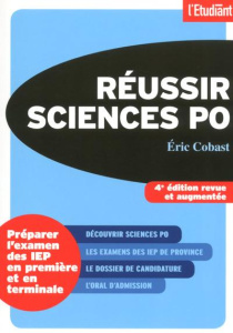 Réussir Sciences Po. 4e édition revue et augmentée - Cobast Eric