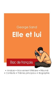 Réussir son Bac de français 2025 : Analyse du roman Elle et lui de George Sand - Sand George