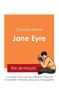 Réussir son Bac de français 2025 : Analyse du roman Jane Eyre de Charlotte Brontë - Brontë Charlotte