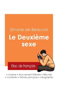 Réussir son Bac de français 2025 : Analyse du tome 1 de l'essai Le Deuxième sexe de Simone de Beauvo - Beauvoir Simone de