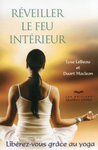 Réveiller le feu intérieur. 3e édition - Lebeau Lyse ; Maclean Duart ; Bengle Annick