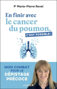 En finir avec le cancer du poumon, c'est possible ! Mon combat pour le dépistage précoce - Revel Marie-Pierre ; Ricard Emmanuel
