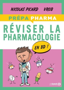 Réviser la pharmacologie en BD ! - Picard Nicolas