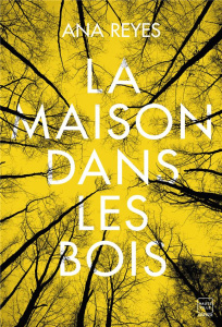 La maison dans les bois - Reyes Ana ; Baert Sébastien