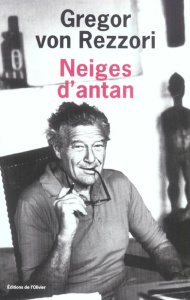 Neiges d'antan - Rezzori Gregor von ; Boutout Jean-François