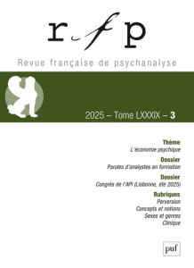 Revue Française de Psychanalyse Tome 89 N° 3, septembre 2025 : L'économie phychique - COLLECTIF