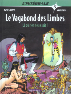 Le Vagabond des Limbes L'Intégrale Tome 5 : Là où rien ne se sait ! - Ribéra Julio ; Godard Christian