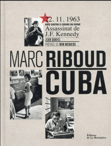 Cuba - Riboud Marc ; Daniel Jean ; Wenders Wim