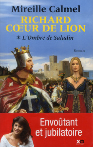 Richard Coeur de Lion Tome 1 : L'Ombre de Saladin - Calmel Mireille