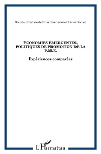 ECONOMIES EMERGENTES, POLITIQUES DE PROMOTION DE LA PME : EXPERIENCES COMPAREES - Richet Xavier