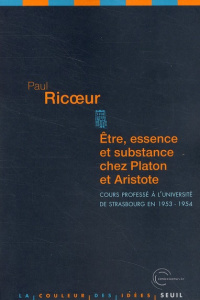 Etre, essence et substance chez Platon et Aristote. Cours professé à l'université de Strasbourg en 1 - Ricoeur Paul ; Schlegel Jean-Louis