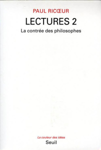 LECTURES. Tome 2, la contrée des philosophes - Ricoeur Paul